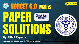 NORCET 6.0 Mains Paper solution by AIIMS experts