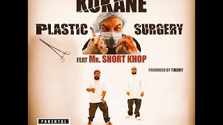 Kokane Ft  Short Khop   Plastic Surgery