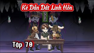 Kẻ Dẫn Dắt Linh Hồn - Tập 70 | Hiền VietSub