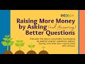 Raising More Money by Asking (and Answering) Better Questions