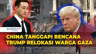 China Tanggapi Rencana Trump Relokasi Warga Gaza: Orang Palestina Memerintah Palestina