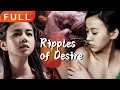 [MULTI SUB]Full Movie《Ripples of Desire》|love|Original version without cuts|#SixStarCinema🎬