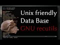 A Database that Follows the Unix Philosophy GNU recutils