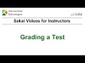 For Instructors: Grading a Test in Sakai