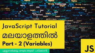 JavaScript Variables | Part 2 | Tutorial for Beginners in Malayalam (Step-By-Step) in 2020