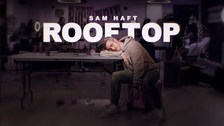 Sam Haft - Rooftop (Official Music Video)