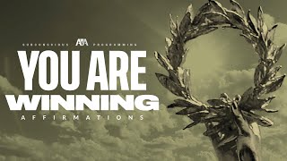 YOU ARE Winning Affirmations - Self Confidence Affirmations, 2nd Person - Positive Encouragement