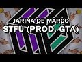 Jarina De Marco - STFU (prod. GTA)