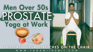 Prostate Yoga for Men over 50s | Chair Yoga for Prostate Problems