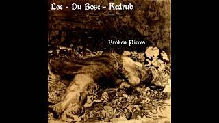 Løe / Du Bose / Kedrub - Broken Pieces 2024