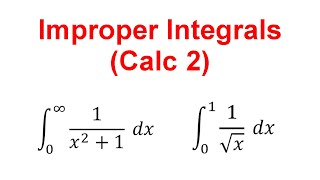 Improper Integrals (Calc 2)