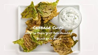 Cabbage Chips: How to Make Your Own Healthy Snacks at Home #healthysnacks