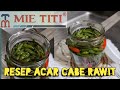 BONGKAR RESEP ACAR CABE RAWIT KHAS MIE TITI MAKASSAR / MIE KERING #MieTiti #AcarCabeRawit