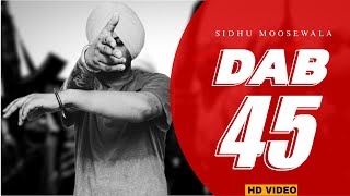 DABB 45 | Sidhu Moose Wala New Song | Latest Punjabi Songs 2024