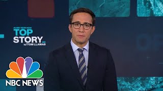 Top Story with Tom Llamas - Aug. 12 | NBC News NOW