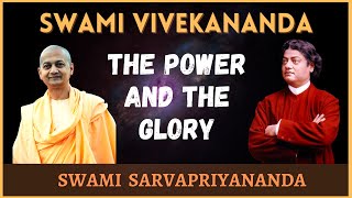 Swami Vivekananda: The Power and the Glory | Swami Sarvapriyananda