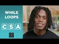 CSA: While Loops