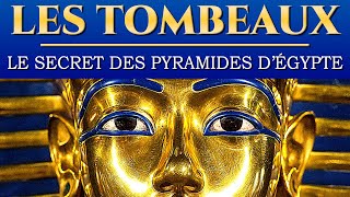 Les TOMBEAUX : Secret des Pyramides d'Égypte - Documentaire COMPLET