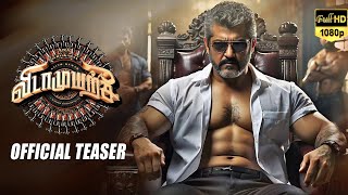 Vidaamuyarchi Teaser - Official Ajith Kumar First Look Promo | Trisha | Magizh Thirumeni | Aniruth