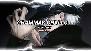Chammak Challo『edit audio』#audioedit #editaudio #raone #insidemusic