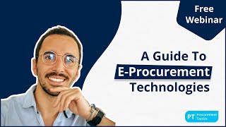 🌐 A Guide To E-Procurement Technologies [Free Webinar]