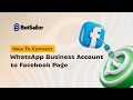 How To Connect WhatsApp business Account to Facebook Page