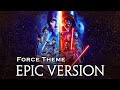 Star Wars - The Force Theme | EPIC VERSION