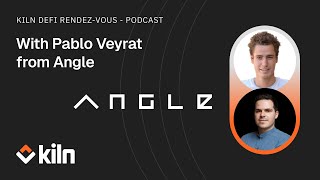 Kiln's DeFi Rendez-Vous - Ep #5 ft Pablo Veyrat from Angle