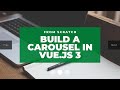 Build a Carousel image slider In VueJs  3 from scratch