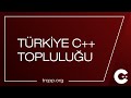 C++'a Dair Her Şey - C++ Türkiye Topluluğu Sorularınızı Yanıtlıyor