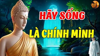 Hãy Sống Là Chính Mình Bình Thường Nhưng Không Tầm Thường I Sống Thật - QUAN NIỆM SỐNG