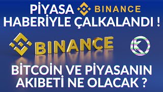 DİKKAT ! PİYASA BINANCE HABERİYLE ÇALKALANDI ! BİTCOİN VE PİYASANIN AKIBETİ ? - Bitcoin Son Durum ?