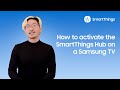 How to activate the SmartThings Hub on a Samsung TV