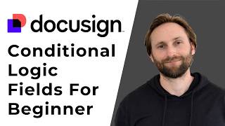 How to Use Docusign Conditional Logic Fields in 2025 For Beginners [Full Guide 2026]