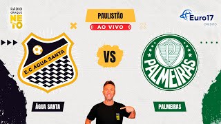 Palmeiras x Água Santa | AO VIVO | Campeonato Paulista 2025 | Rádio Craque Neto