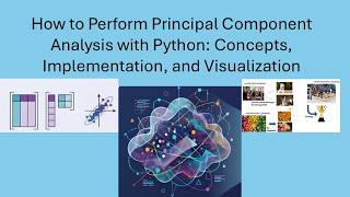 How to Perform Principal Component Analysis with Python: Concepts, Implementation, and Visualization