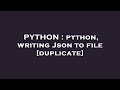 PYTHON : python, writing Json to file