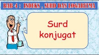 Vid_07 Matematik Tambahan KSSM Tingkatan 4 BAB 4 : SURD ( Surd Konjugat )