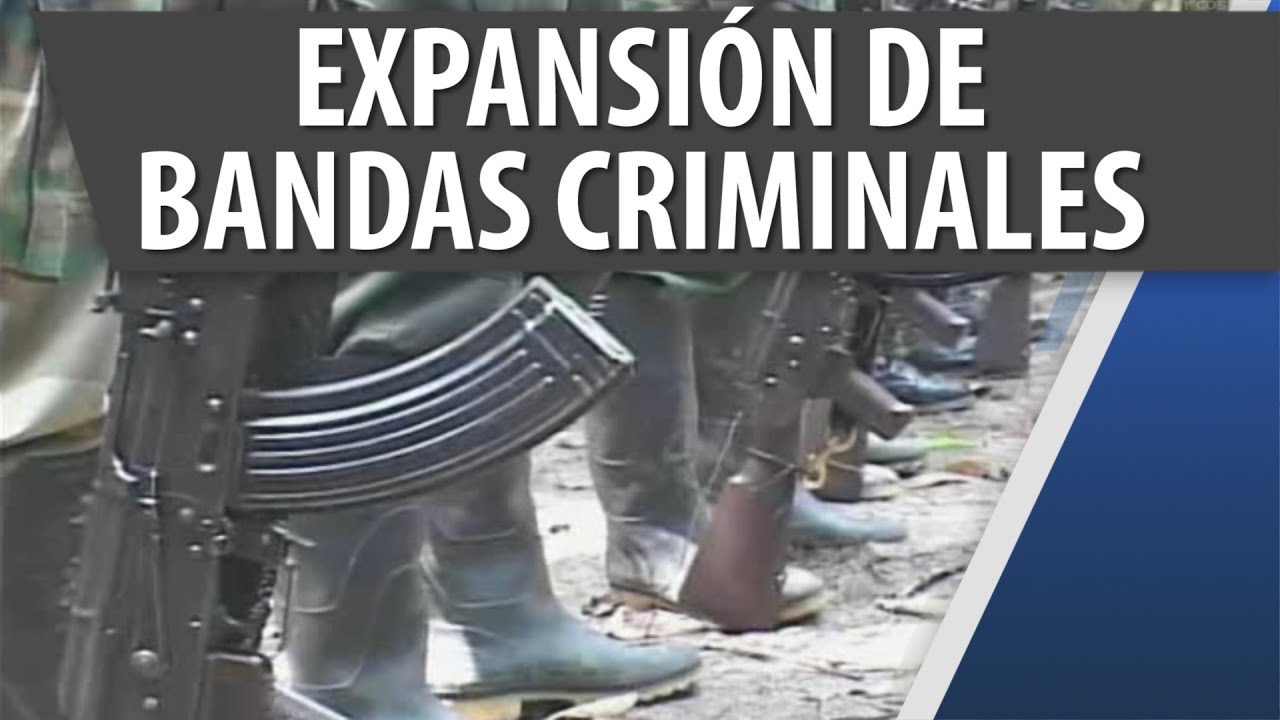 Expansión De Bandas Criminales En Colombia / Nov 05 2014 / Cosmovisión ...