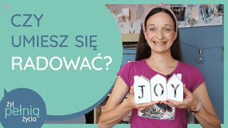 #145 Czy umiesz się radować? | ŻYJ PEŁNIĄ ŻYCIA