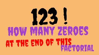 How many zeroes at the end of 123! || Easy short factorial tricks|| Maths Olympiad #mathstricks