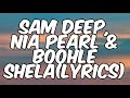 Sam Deep, Nia Pearl & Boohle - shela(Lyrics)