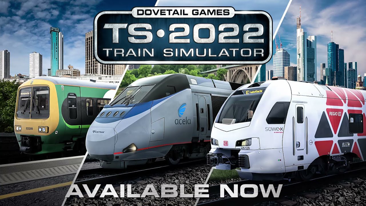 Train Simulator 2022 Out Now Youtube