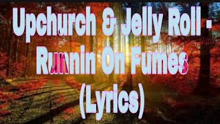 #Upchurch #JellyRoll #RyanUchurch Upchurch & Jelly Roll - Runnin On Fumes (Lyrics)