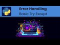 Python - Error Handling: Try Except Block