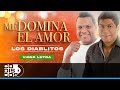 Me Domina El Amor, Los Diablitos - Video Letra