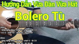 Hướng dẫn vừa đàn vừa hát Bolero Tù | Điêu Chương