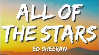 All Of The Stars - Ed Sheeran (Lyrics)