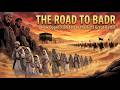 Why the Battle of Badr Happened | The Full Story