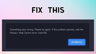 How to Fix Error code 83 in Disney+